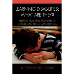 Learning Disabilities: What Are They?: Helping Teachers and Parents Understand the Characteristics