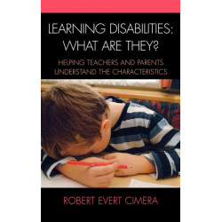 Learning Disabilities: What Are They?: Helping Teachers and Parents Understand the Characteristics