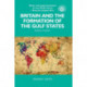 Britain and the Formation of the Gulf States: Embers of Empire