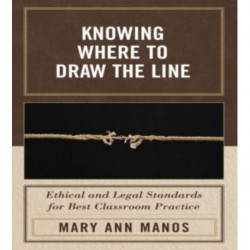 Knowing Where to Draw the Line: Ethical and Legal Standards for Best Classroom Practice