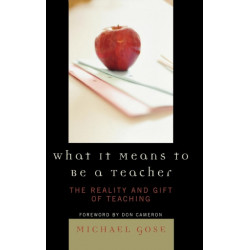 What it Means to Be a Teacher: The Reality and Gift of Teaching
