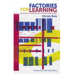 Factories for Learning: Making Race, Class and Inequality in the Neoliberal Academy