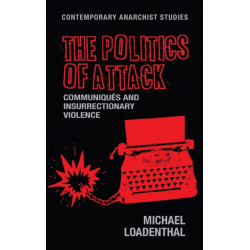 The Politics of Attack: CommuniqueS and Insurrectionary Violence