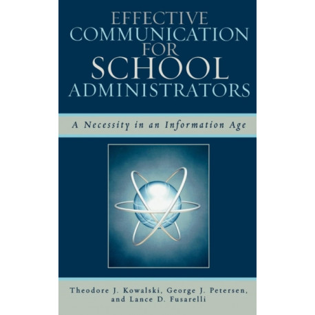 Effective Communication for School Administrators: A Necessity in an Information Age
