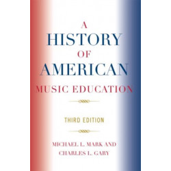 A History of American Music Education