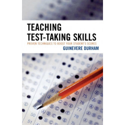 Teaching Test-Taking Skills: Proven Techniques to Boost Your Student's Scores