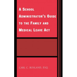 A School Administrator's Guide to the Family and Medical Leave Act