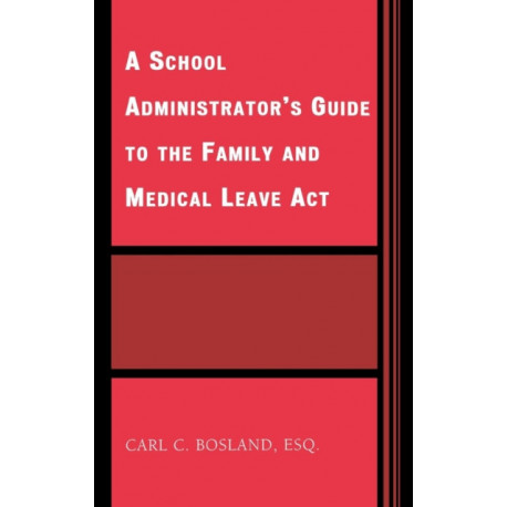 A School Administrator's Guide to the Family and Medical Leave Act