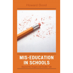 Mis-Education in Schools: Beyond the Slogans and Double-Talk