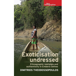 Exoticisation Undressed: Ethnographic Nostalgia and Authenticity in Embera Clothes