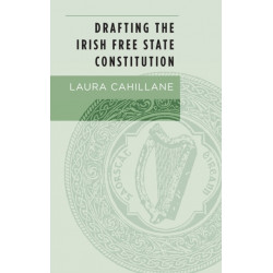 Drafting the Irish Free State Constitution