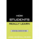 How Students Really Learn: Instructional Strategies That Work