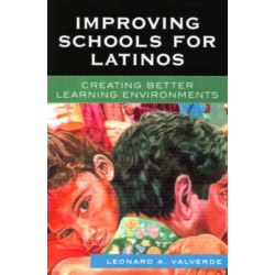 Improving Schools for Latinos: Creating Better Learning Environments