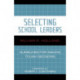 Selecting School Leaders: Guidelines for Making Tough Decisions