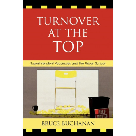 Turnover at the Top: Superintendent Vacancies and the Urban School