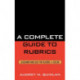 A Complete Guide to Rubrics: Assessment Made Easy for Teachers, K-College