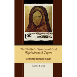 The Vedantic Relationality of Rabindranath Tagore: Harmonizing the One and Its Many