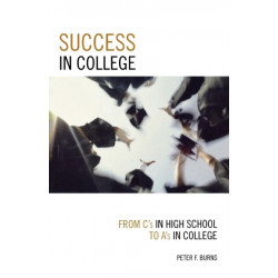 Success in College: From C's in High School to A's in College