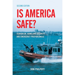 Is America Safe?: Terrorism, Homeland Security, and Emergency Preparedness