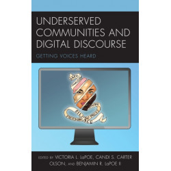 Underserved Communities and Digital Discourse: Getting Voices Heard