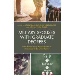 Military Spouses with Graduate Degrees: Interdisciplinary Approaches to Thriving amidst Uncertainty