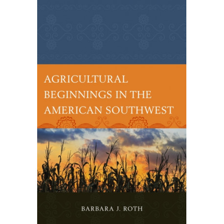 Agricultural Beginnings in the American Southwest