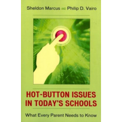 Hot-Button Issues in Today's Schools: What Every Parent Needs to Know