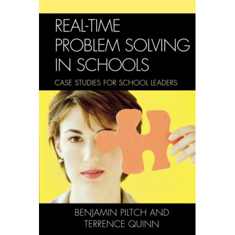 Real-Time Problem Solving in Schools: Case Studies for School Leaders