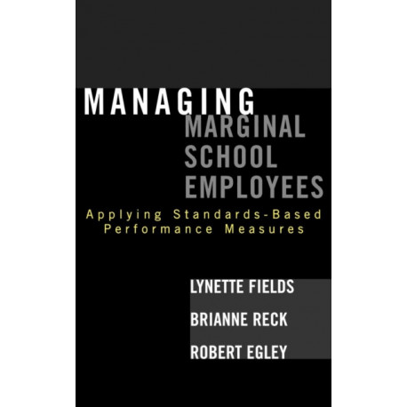 Managing Marginal School Employees: Applying Standards-Based Performance Measures
