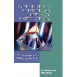 Integrating Science and Literacy Instruction: A Framework for Bridging the Gap