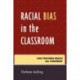 Racial Bias in the Classroom: Can Teachers Reach All Children?