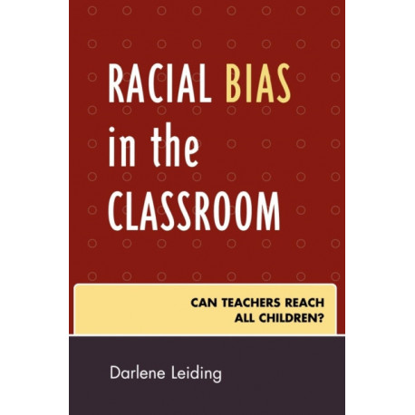 Racial Bias in the Classroom: Can Teachers Reach All Children?