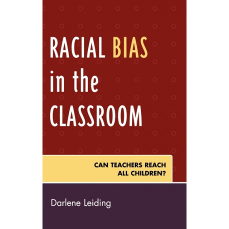 Racial Bias in the Classroom: Can Teachers Reach All Children?