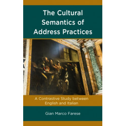 The Cultural Semantics of Address Practices: A Contrastive Study between English and Italian