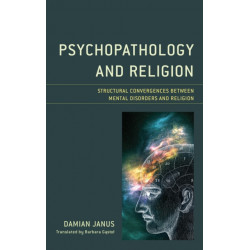 Psychopathology and Religion: Structural Convergences between Mental Disorders and Religion