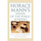 Horace Mann's Vision of the Public Schools: Is it Still Relevant?