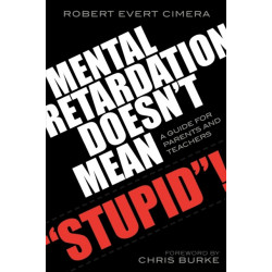 Mental Retardation Doesn't Mean 'Stupid'!: A Guide for Parents and Teachers