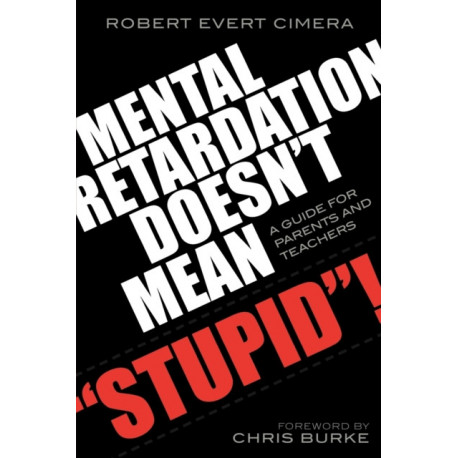 Mental Retardation Doesn't Mean 'Stupid'!: A Guide for Parents and Teachers
