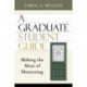 A Graduate Student Guide: Making the Most of Mentoring