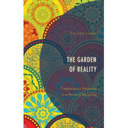 The Garden of Reality: Transreligious Relativity in a World of Becoming