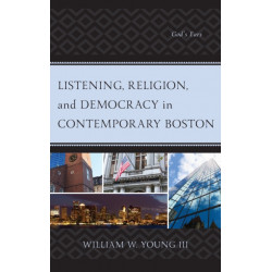 Listening, Religion, and Democracy in Contemporary Boston: God’s Ears