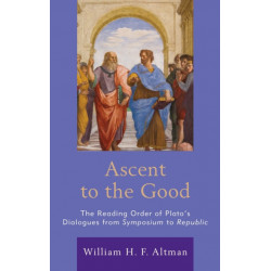 Ascent to the Good: The Reading Order of Plato’s Dialogues from Symposium to Republic