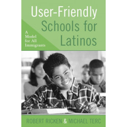 User-Friendly Schools for Latinos: A Model for All Immigrants