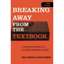 Breaking Away from the Textbook: A Creative Approach to Teaching American History
