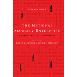The National Security Enterprise: Navigating the Labyrinth