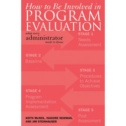 How to be Involved in Program Evaluation: What Every Adminstrator Needs to Know