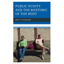 Public Nudity and the Rhetoric of the Body