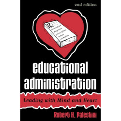 Educational Administration: Leading with Mind and Heart