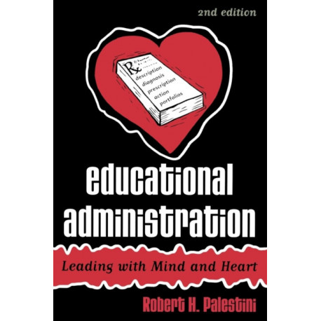 Educational Administration: Leading with Mind and Heart