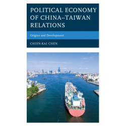 Political Economy of China–Taiwan Relations: Origins and Development